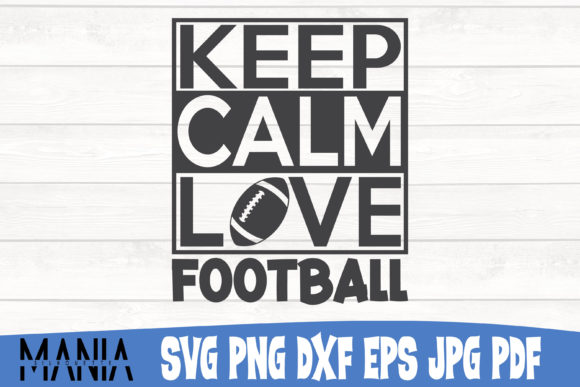 Keep Calm Love Football Graphics: A Bold Branding Asset for Local Businesses