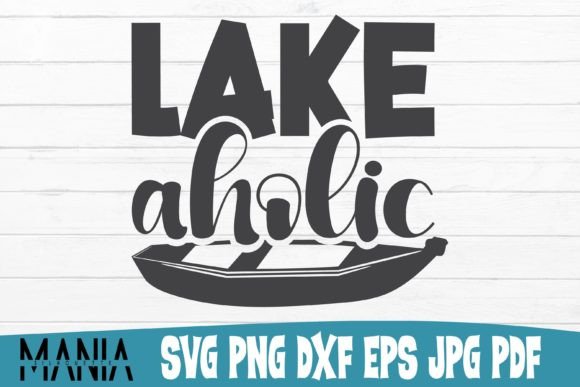 Lake Aholic SVG Cut File Design: A Solid Graphic Template for Digital Sellers