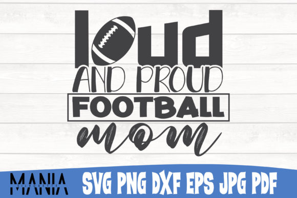 Loud and Proud Football Mom SVG Design for Small Business Branding