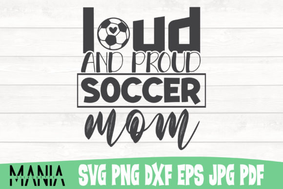 Loud and Proud Soccer Mom Svg Cut File Review